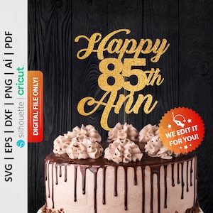 Personalized Happy 85th Birthday Cake Topper Svg, Custom Name Cake Topper Svg, Eighty Fifth Cake Topper Svg, ANY NAME, Digital File - PD0400