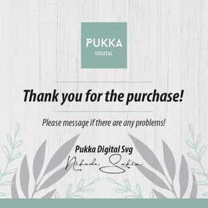 May include: A thank you message with a woodgrain background and a green and gray floral design. The text reads "Thank you for the purchase! Please message if there are any problems!" and "Pukka Digital Svg".