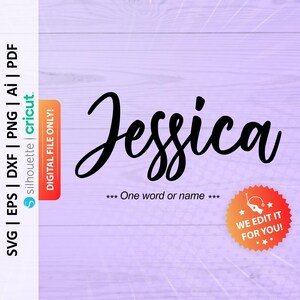 May include: A digital file for a cursive font design of the name "Jessica" in black on a purple woodgrain background. The text "One word or name" is below the name. A red starburst with the text "WE EDIT IT FOR YOU!" is in the lower right corner.