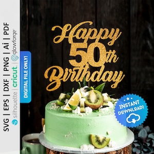 Happy 50th Birthday Cake Topper Svg, Happy Birthday Cake Topper Svg, Fifty Cake Topper Svg, 50 Birthday Png, Birthday Cake Decor - PD0248