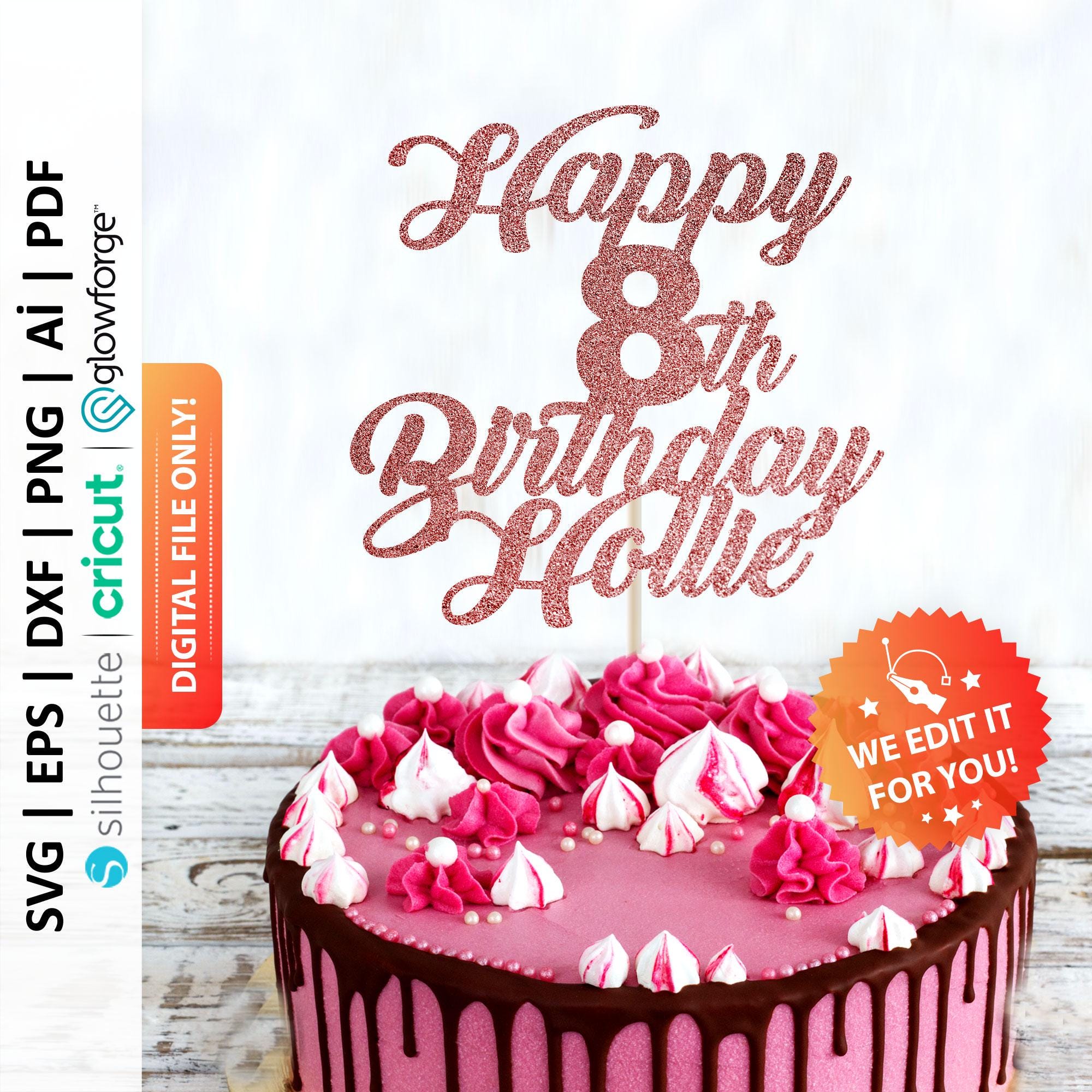 Happy 8th Birthday Cake Topper Svg, Personalized Eighth Birthday