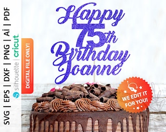Happy 75th Birthday Cake Topper Svg Personalized, Seventy Fifth Birthday Cake Topper Svg, 75th Birthday, 75 Years, 75th Anniversary - PD0057