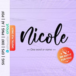 May include: A digital file for a cursive font design of the name "Nicole" in black on a purple woodgrain background. The text "One word or name" is below the name. A red starburst with the text "WE EDIT IT FOR YOU!" is in the lower right corner.