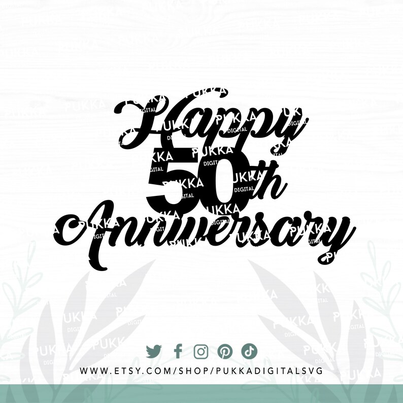 May include: Black and white graphic design of the text "Happy 50th Anniversary".