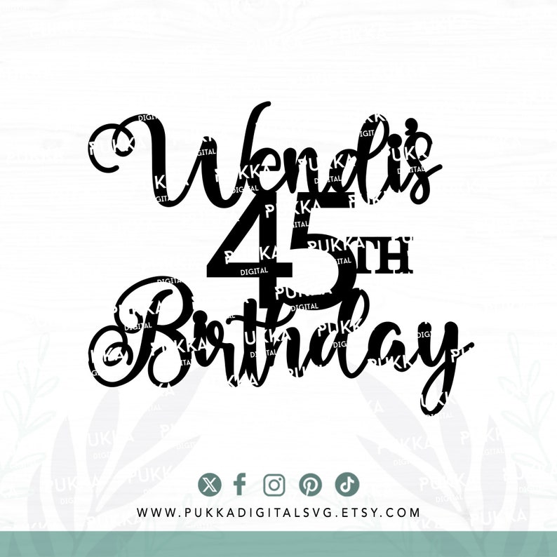 Personalized Name Happy 45th Birthday Cake Topper Svg, Happy Birthday ...