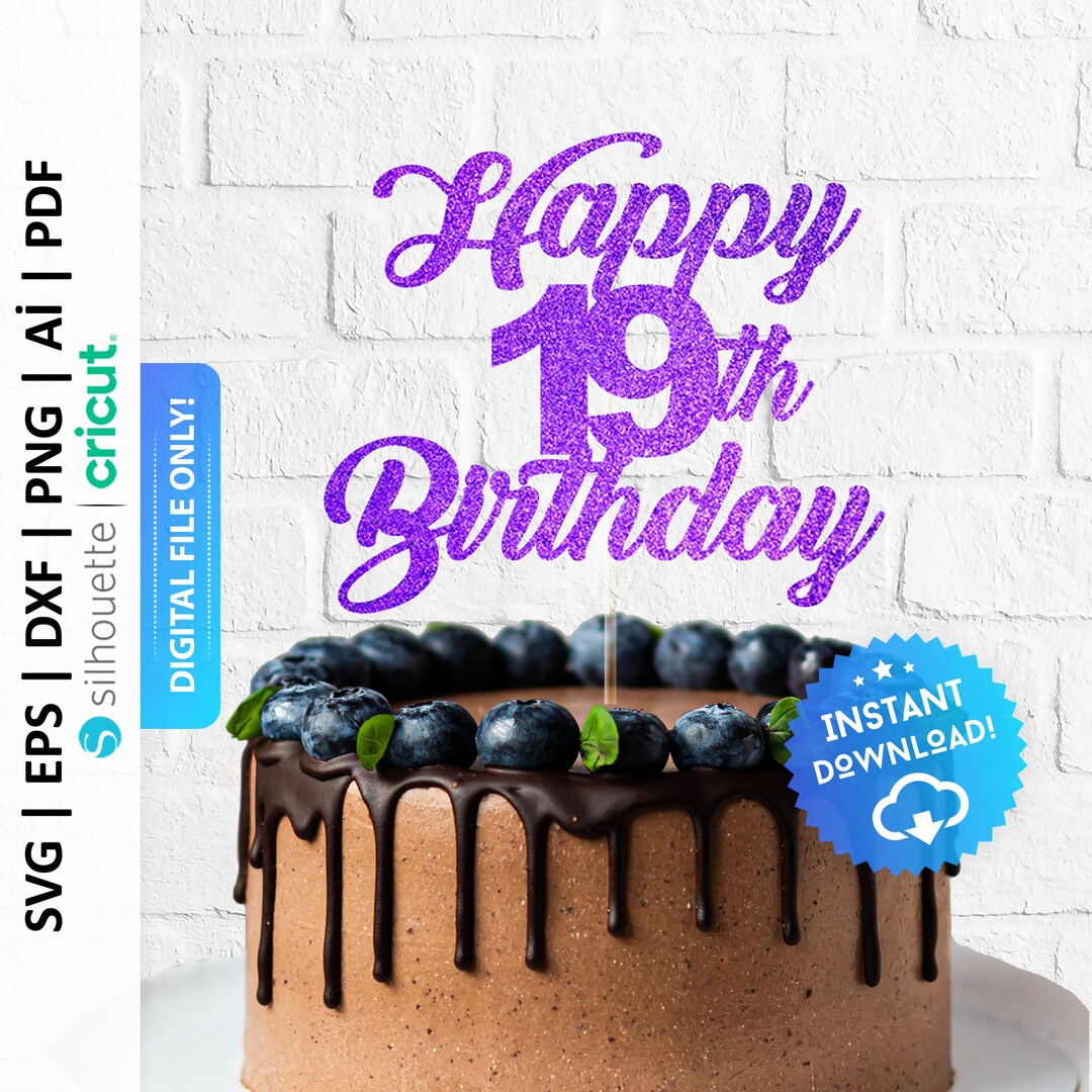 Happy 19th Birthday Cake Topper Svg Cake Topper Svg Nineteen Cake
