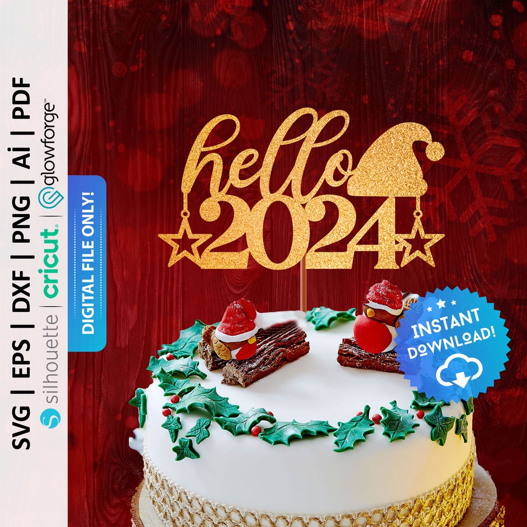 Hello 2024 Cake Topper Svg Happy New Year Cake Topper Hello Etsy