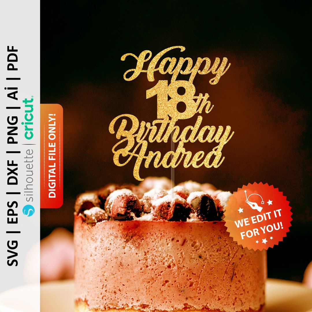 Happy 18th Birthday Personalized Cake Topper Svg, Eighteenth Birthday ...