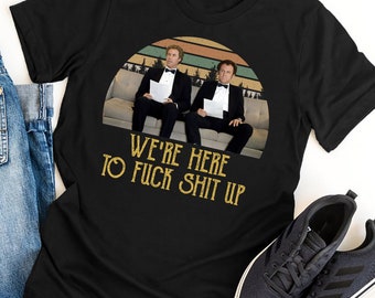WERE HERE TO F*CK SH*T UP MENS T SHIRT MOVIE QUOTE CATALINA BOATS HOES STAG TEE