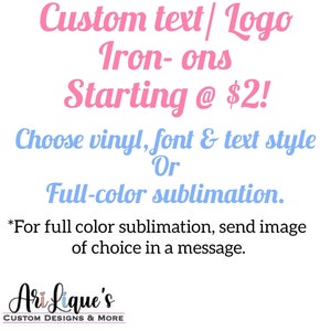 Custom Iron-on; text or logo iron-ons; vinyl iron-on; full color sublimation iron-on; no cutting, iron directly to fabric;