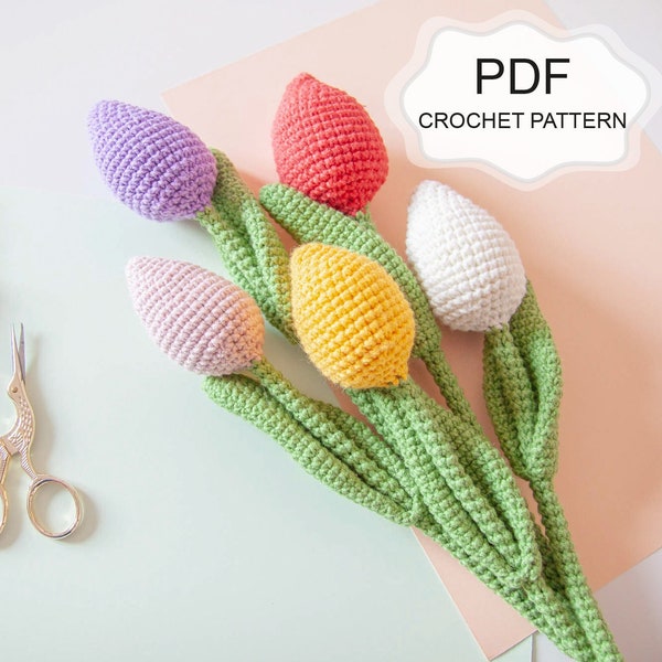 Crochet PATTERN: Tulip Flower/ Amigurumi Bouquet/ Fabric Tulip/ Wedding Gift/ Spring Flowers/ Birthday Gift For Mom/ Bridesmaid/ Fake Plant