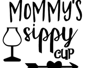 Download Mommys Sippy Cup Svg Etsy