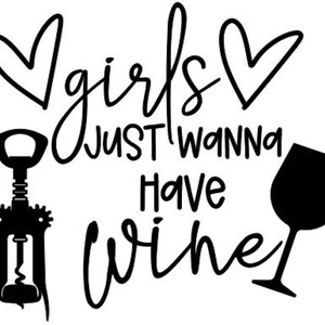 Le ragazze vogliono solo avere vino SVG e JPG Download digitale / Cricut / Silhouette