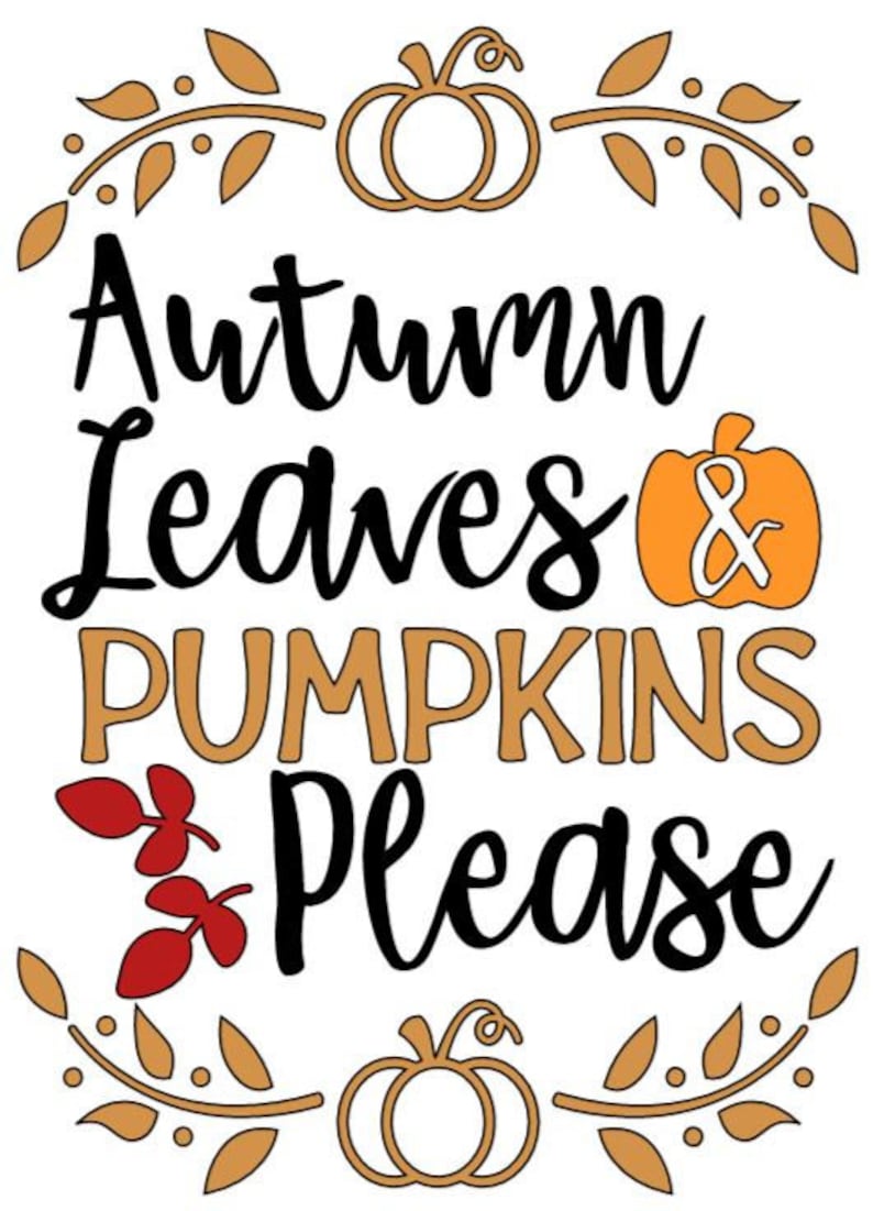 Autumn Leaves and Pumpkins Please SVG & JPG Digital Download Cricut