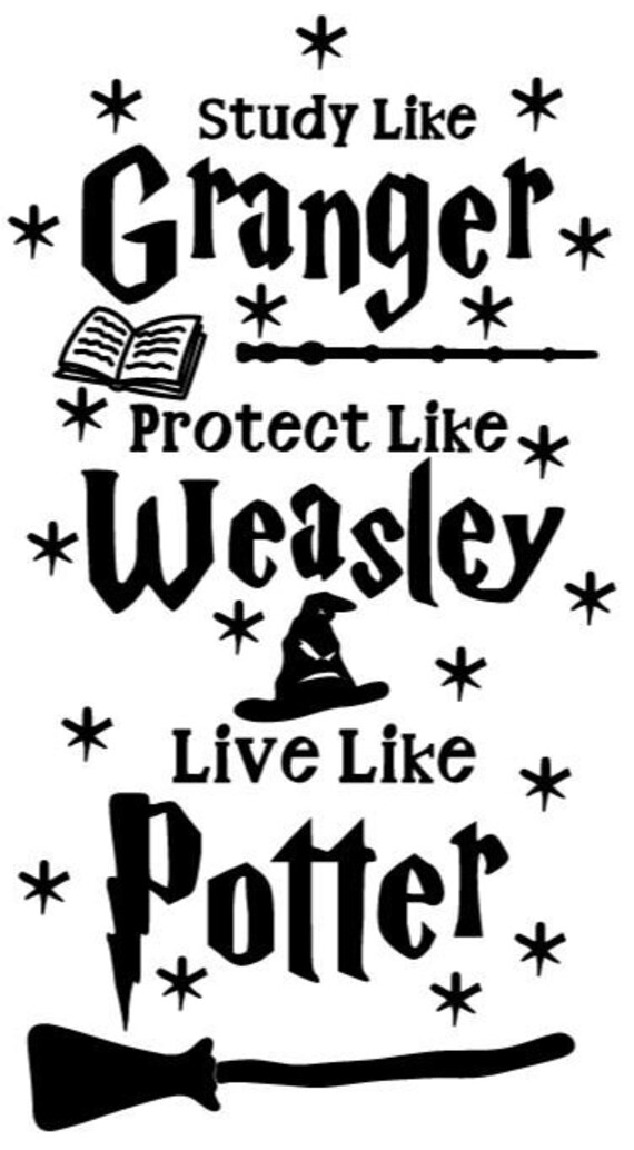 Download Study Like Granger Protect Like Weasley Live Like Potter Svg Etsy