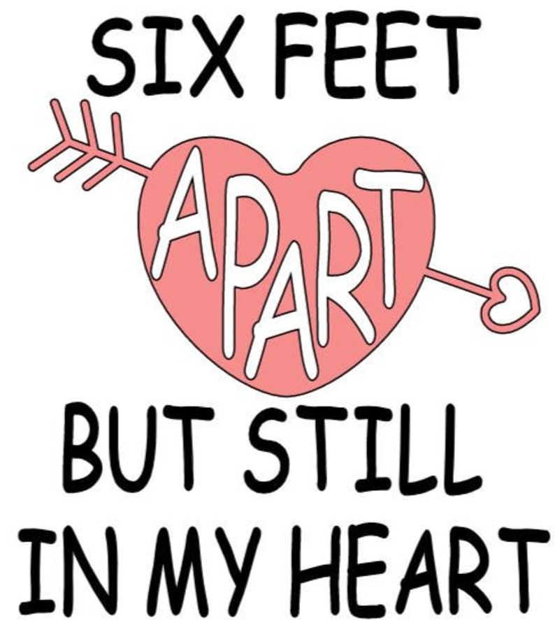 Six Feet Apart but Still in My Heart SVG & JPG Digital Etsy