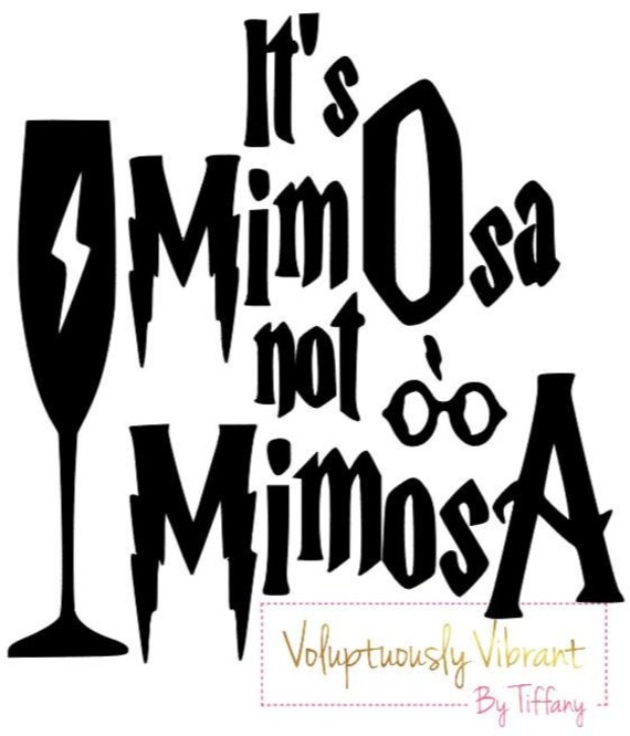 Harry Potter Wine Its Mimosa Not Mimosa Svg Harry Potter Harry Potter Wine Its Mimosa Not Mimosa Svg Harry Potter
