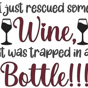 I just rescued some wine, it was trapped in a bottle!! SVG & JPG Digital Download | Cricut | Silhouette