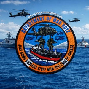 May include: Embroidered patch with the text "DEPARTMENT OF WAR BOYZ" and "JUST DOING HOODRAT STUFF WITH OUR COASTIE FRIENDS". The patch features a boat, helicopters, and soldiers. The background shows ships and helicopters over the ocean.