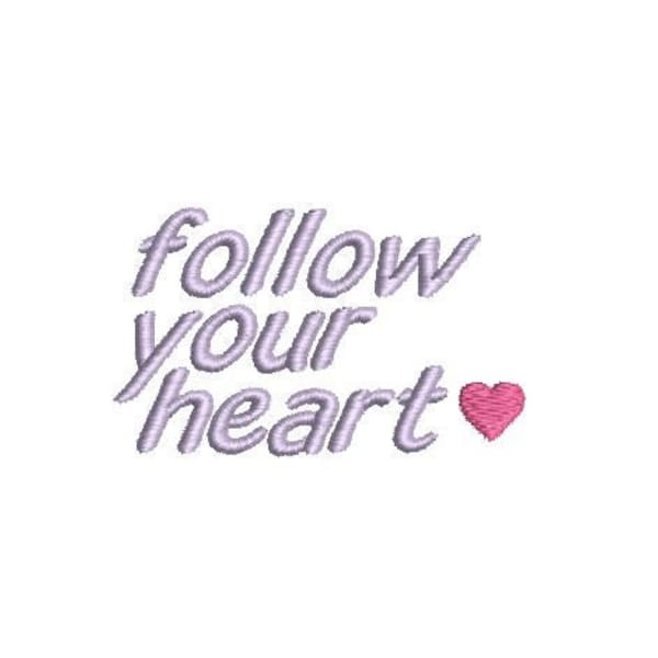 Follow Your Hearts Quotes Wording Motivation Embroidery Design Embroidery File Digital Design Instant Download