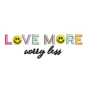 Love More Worry Less Quotes Wording Motivation Embroidery Design Embroidery File Digital Design Instant Download