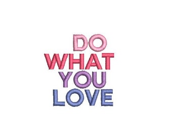 Do What You Love Quotes Wording Motivation Embroidery Design Embroidery File Digital Design Instant Download