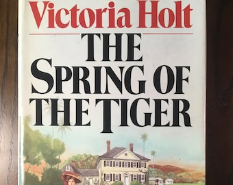 The Spring Of The Tiger by Victoria Holt