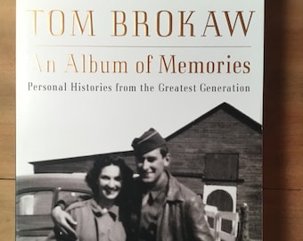 An Album of Memories: Personal Histories from the Greatest Generation by Tom Brokaw