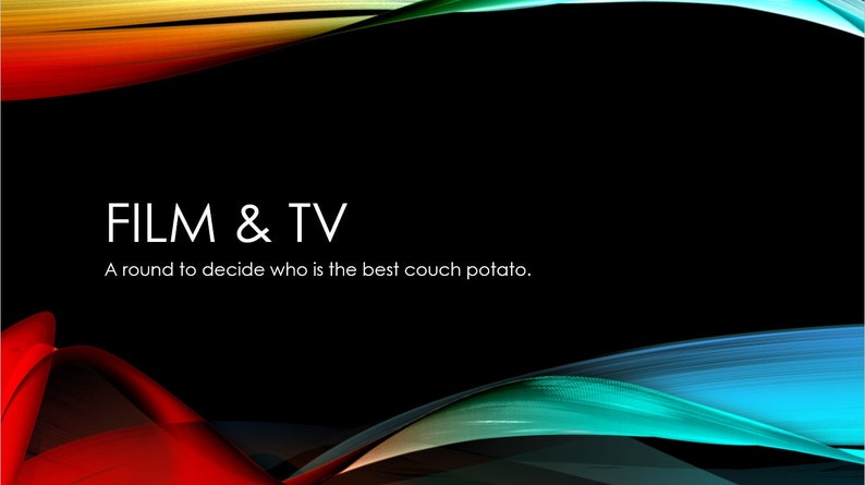 May include: A black background with colorful abstract shapes in red, yellow, blue, and green. The text "FILM & TV" is in white with the tagline "A round to decide who is the best couch potato."