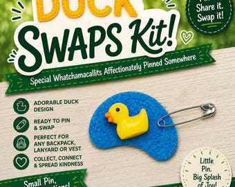 May include: A Duck Swaps Kit featuring a yellow rubber duck figurine attached to a blue felt shape with a silver safety pin. The packaging includes text such as DUCK SWAPS KIT, Special Whatchamacallits Affectionately Pinned Somewhere, and Little Pin. Big Splash of Joy, along with icons for a duck, pin, backpack, and heart.