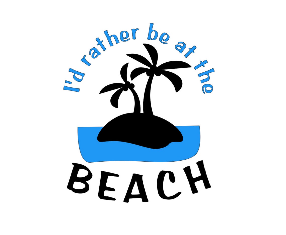 I D Rather Be At The Beach Vinyl Decal Beach Decal For Etsy