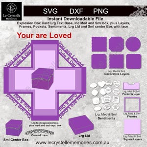 May include: A digital SVG, DXF, and PNG file for an explosion box card. The design includes layers, frames, pockets, sentiments, a large lid, and a small center box with lace. The text "Your are Loved" is featured.