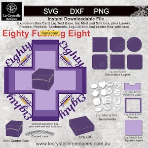 May include: Digital SVG, DXF, and PNG files for an explosion box card. The design includes layers, frames, pockets, sentiments, a large lid, and a small center box with lace. The text says "Eighty F***ing Eight".
