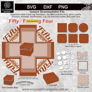 May include: An instant downloadable file for an explosion box card. The design includes a large text base, small and medium boxes, decorative layers, sentiments, a lid, and a center box with lace. The text reads "Fifty F Censored g Four".