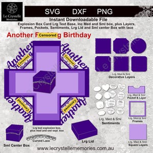 May include: Digital download file for an explosion box card. The design includes a large text base, layers, frames, pockets, sentiments, and a small center box with lace. The text reads "Another Censored Birthday".