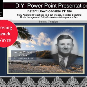 May include: A digital template for a funeral slideshow presentation with a beach scene and a photo of a man. The template is titled "Moving Beach Waves" and includes the text "Adrian Wilbert Collins 2.11.1936 to 6.3.2032".