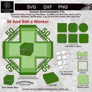 May include: A digital download file for an explosion box card. The design includes layers, frames, pockets, sentiments, and a large lid. The text on the design reads "50 And Still a Wanker". The color scheme is green and white.