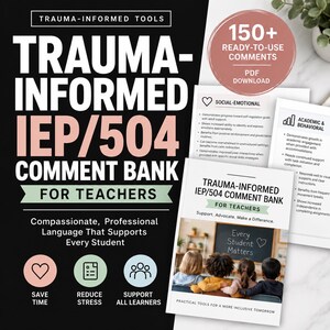 IEP & 504 Comment Bank | Trauma-Informed Language for Teachers + Counselors