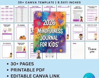 May include: A colorful 2026 Mindfulness Journal for Kids, featuring a vibrant cover with the text "2026 Mindfulness Journal for Kids." The journal includes 30+ pages, a printable PDF, an editable Canva link, and bonus coloring pages. The journal measures 8.5x11 inches.