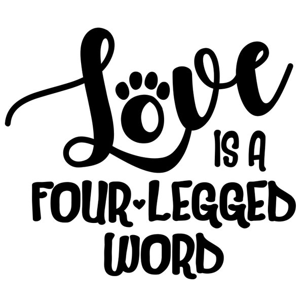 Love is a Four-Legged Word svg