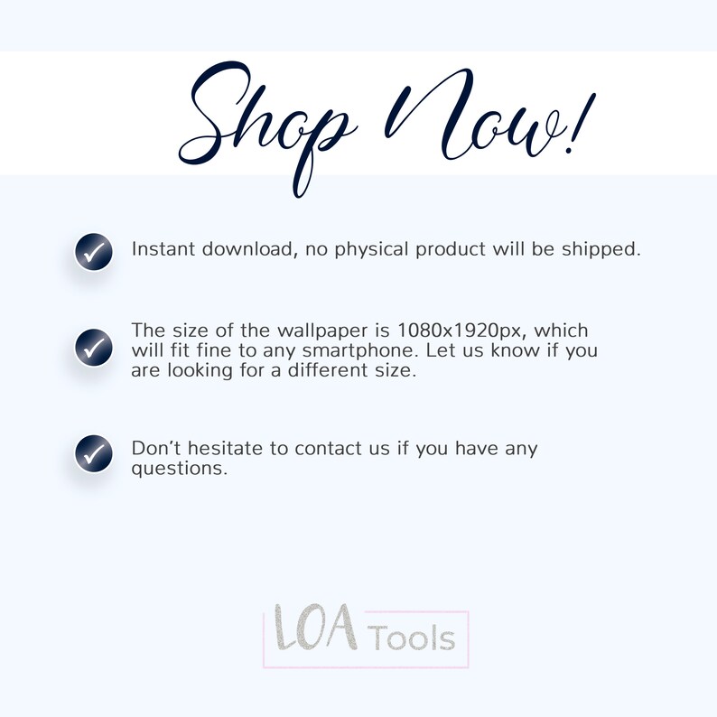 Puede incluir: Una ilustraci&oacute;n digital de una lista de verificaci&oacute;n con tres marcas de verificaci&oacute;n. El texto dice "Shop Now!"  "Descarga instant&aacute;nea, no se enviar&aacute; ning&uacute;n producto f&iacute;sico." "El tama&ntilde;o del fondo de pantalla es de 1080x1920px, lo que se ajusta perfectamente a cualquier tel&eacute;fono inteligente. Av&iacute;sanos si buscas un tama&ntilde;o diferente." "No dudes en contactarnos si tienes alguna pregunta."  "LOA Tools"