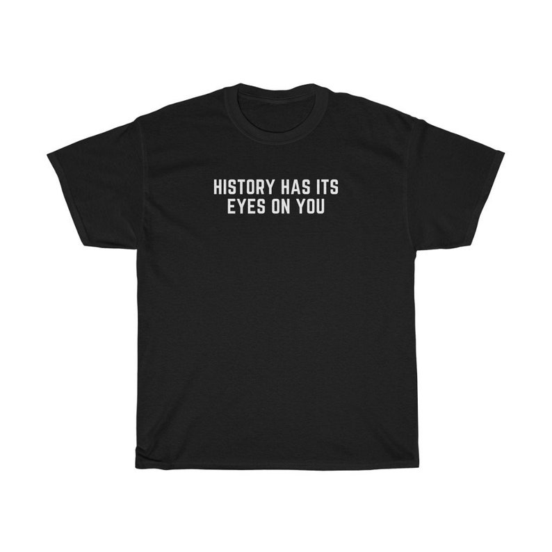 History Has Its Eyes on You Shirt Hamilton Shirt Black Lives Etsy