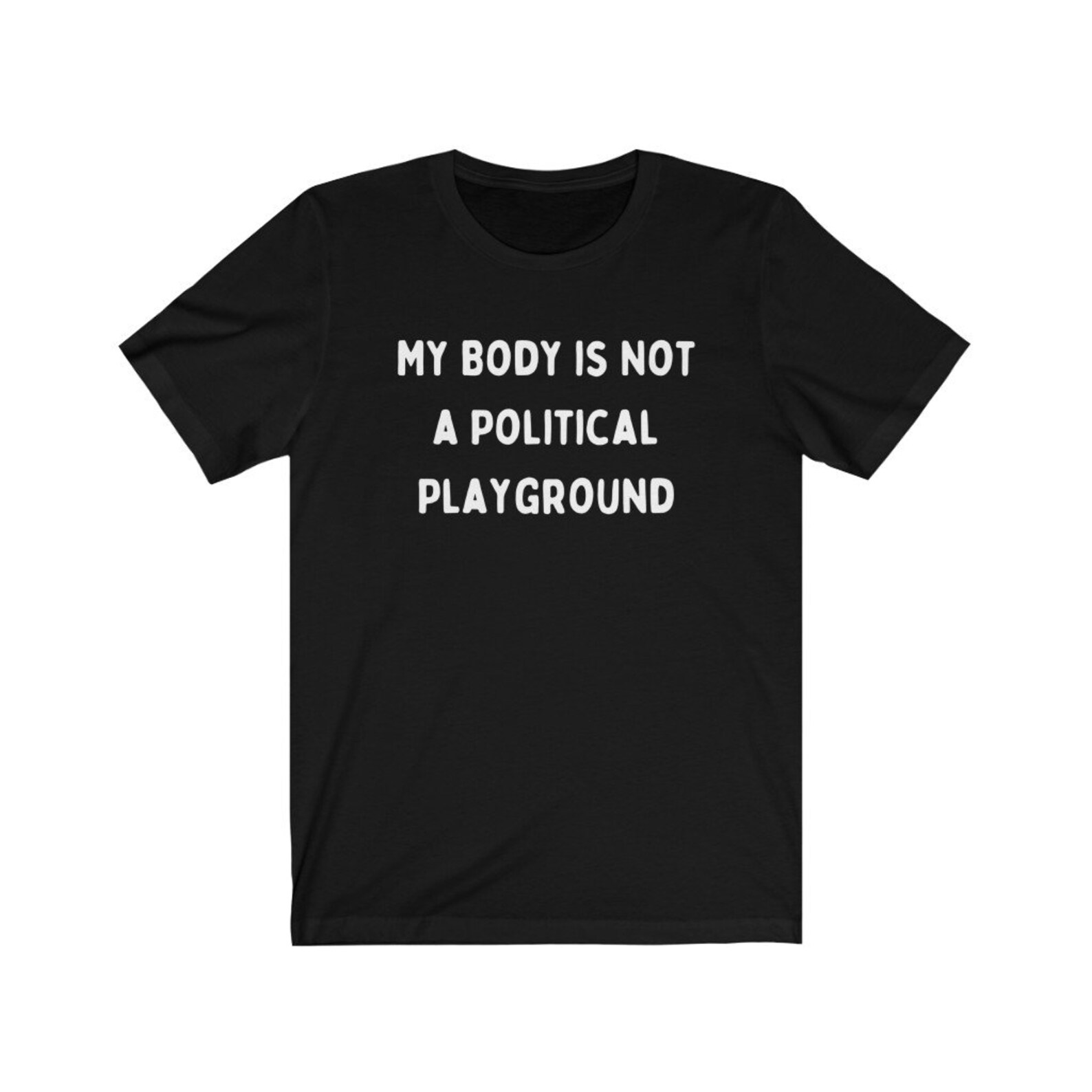 My Body is Not a Political Playground Pro Choice Shirt Etsy