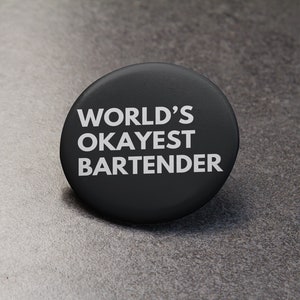 Worlds Okayest Bartender Pin Buttons, Bartender Gift