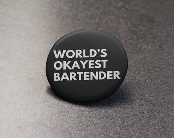 Worlds Okayest Bartender Pin Buttons, Bartender Gift