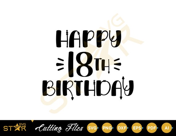 Happy Birthday Svg Happy 18th Birthday Svg Birthday Party Etsy