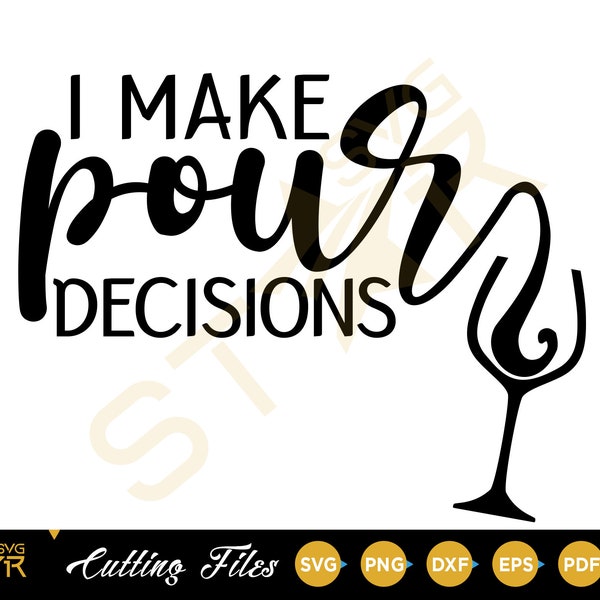 I Make Pour Decisions Svg, Short Sleeve or Long Sleeve Wine Drinkers shirt svg, Funny Wine Lover Svg, Wine Lover Gift svg, silhouette cameo