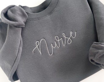 Embroidered Nurse Sweatshirt, Custom Medical Gift