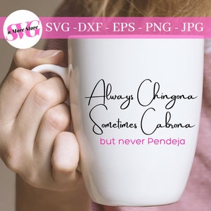 Sassy Latina Saying SVG - Always Chingona Sometimes Cabrona but never Pendeja SVG - SVG Espanol