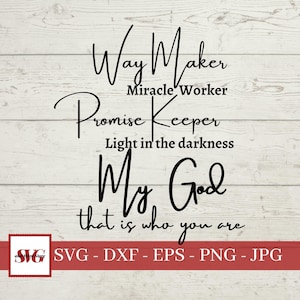 Way Maker SVG - Waymaker Miracle Worker Promise Keeper Light in the Darkness My God that&#39;s who you are SVG
